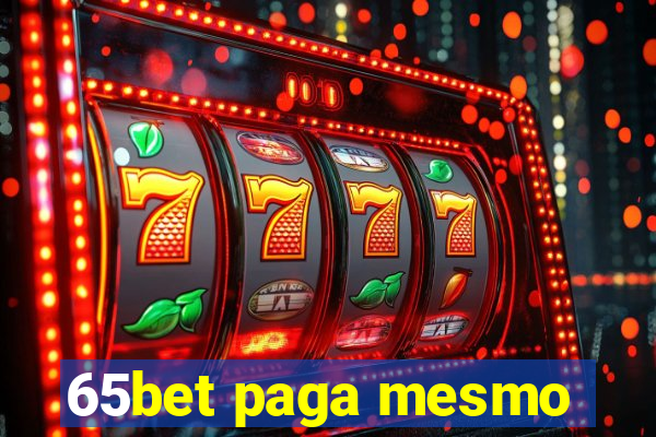 65bet paga mesmo